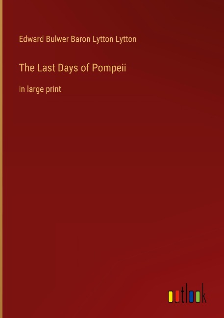 The Last Days of Pompeii: in large print