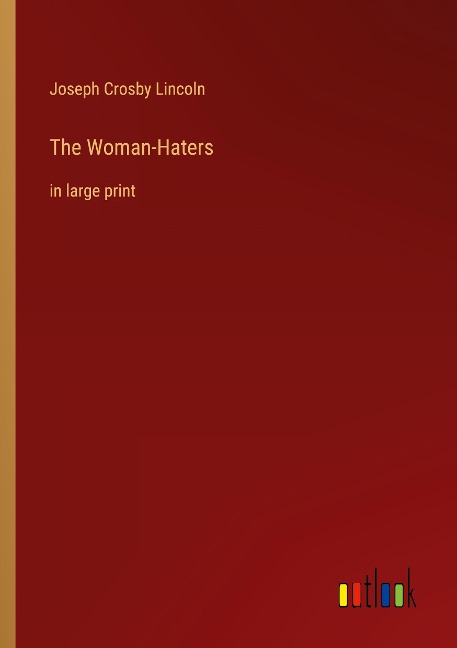 The Woman-Haters: in large print