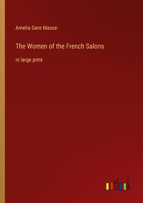 The Women of the French Salons: in large print