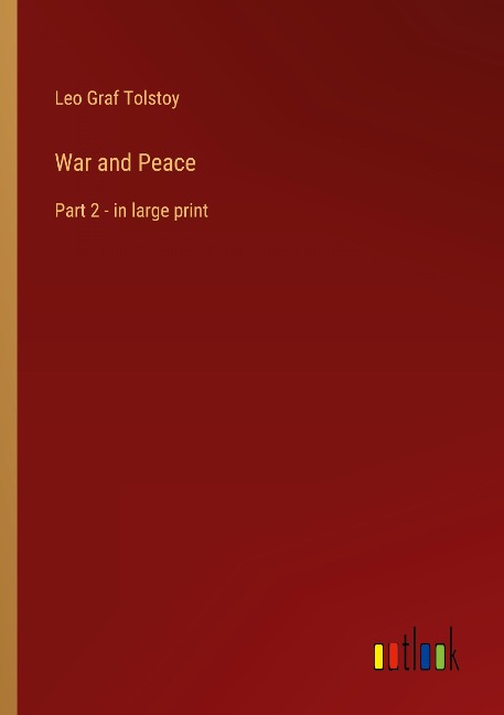 War and Peace: Part 2 - in large print