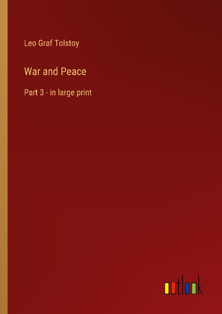 War and Peace: Part 3 - in large print