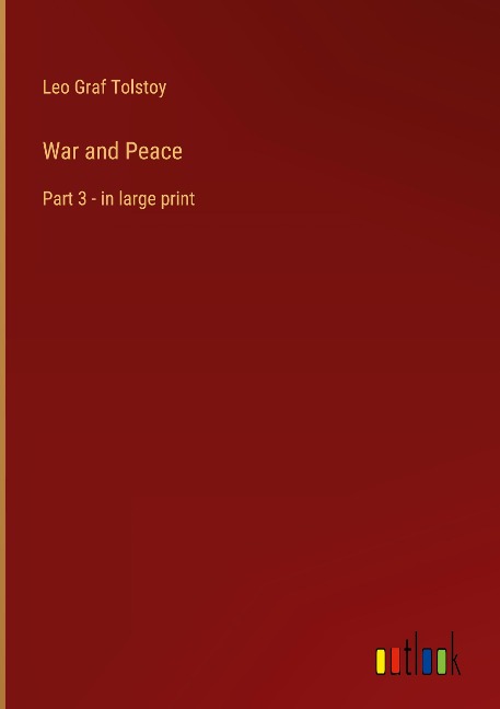 War and Peace: Part 3 - in large print