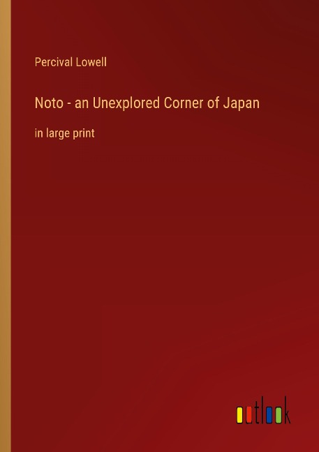 Noto - an Unexplored Corner of Japan: in large print