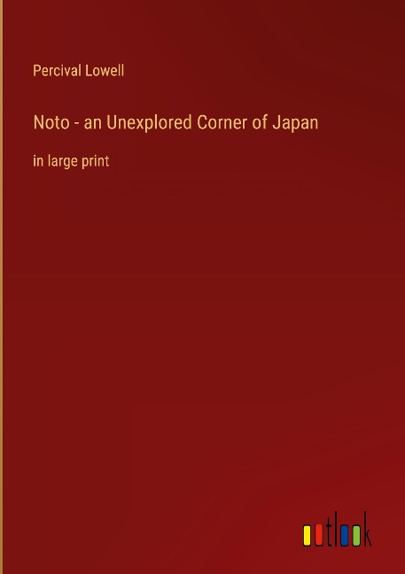 Noto - an Unexplored Corner of Japan: in large print