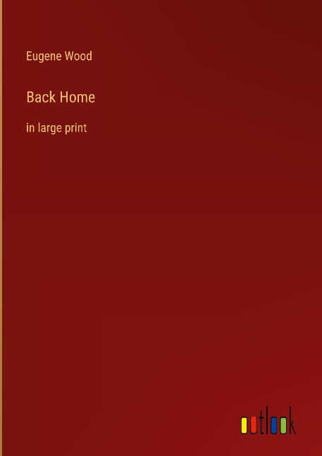 Back Home: in large print