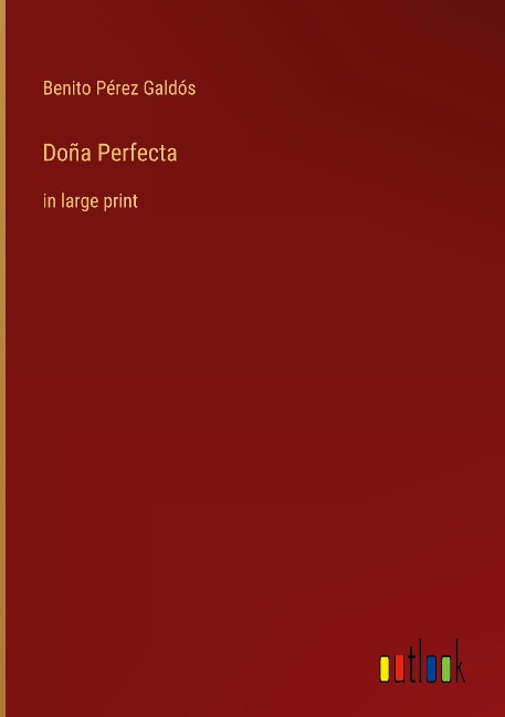 Doña Perfecta: in large print