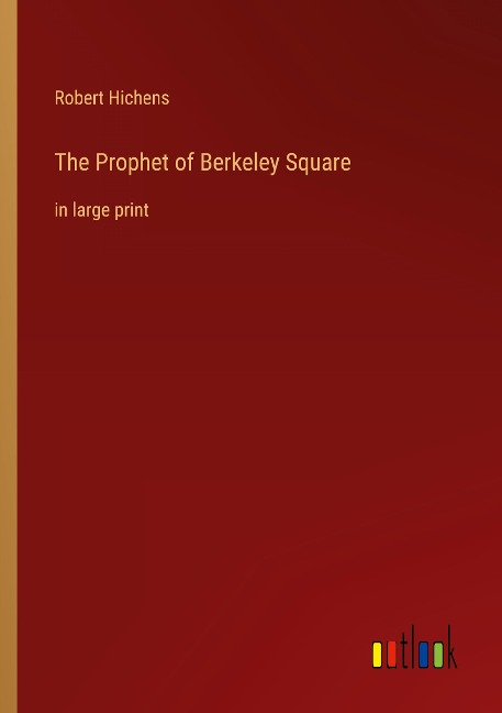 The Prophet of Berkeley Square: in large print
