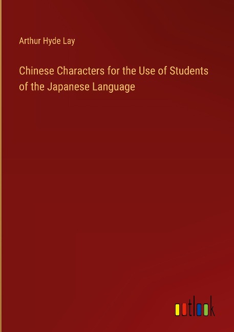 Chinese Characters for the Use of Students of the Japanese Language