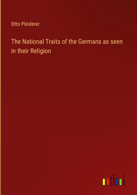 The National Traits of the Germans as seen in their Religion