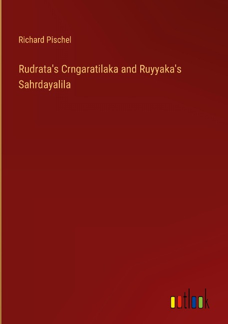 Rudratas Crngaratilaka and Ruyyakas Sahrdayalila