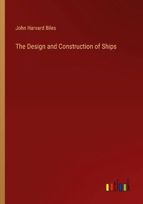 The Design and Construction of Ships