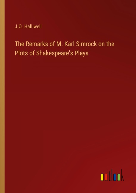 The Remarks of M. Karl Simrock on the Plots of Shakespeares Plays