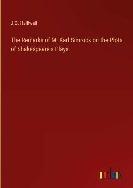 The Remarks of M. Karl Simrock on the Plots of Shakespeares Plays