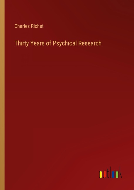 Thirty Years of Psychical Research