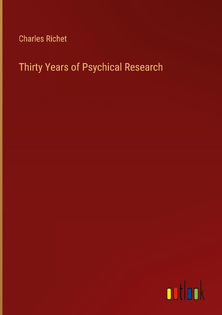 Thirty Years of Psychical Research