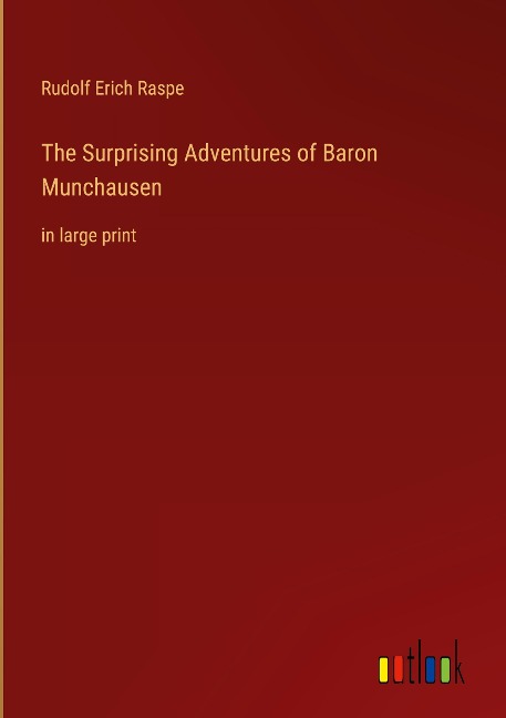 The Surprising Adventures of Baron Munchausen: in large print