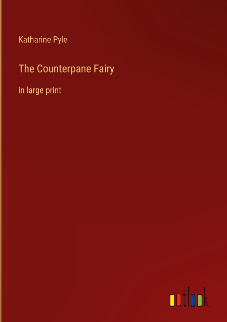 The Counterpane Fairy: in large print