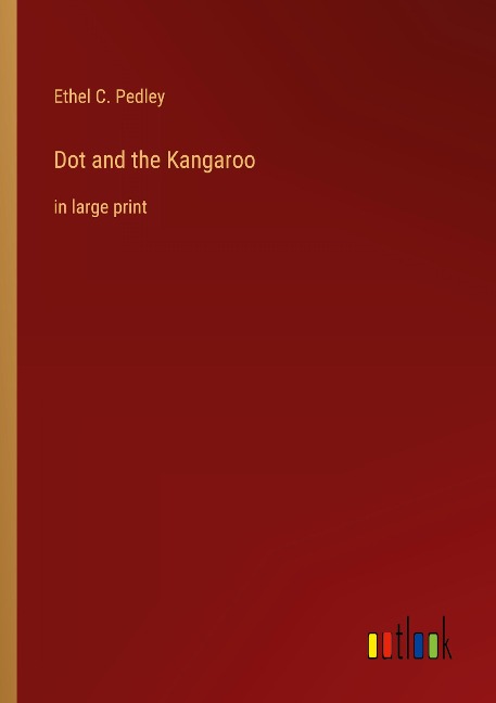 Dot and the Kangaroo: in large print
