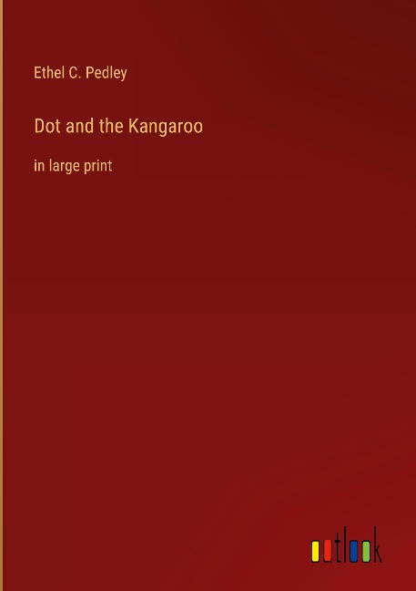 Dot and the Kangaroo: in large print