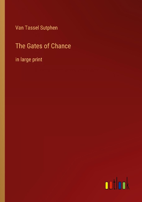 The Gates of Chance: in large print