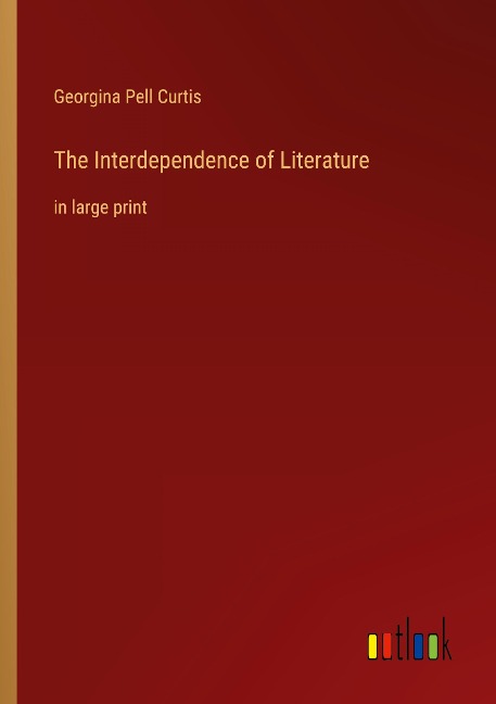 The Interdependence of Literature: in large print