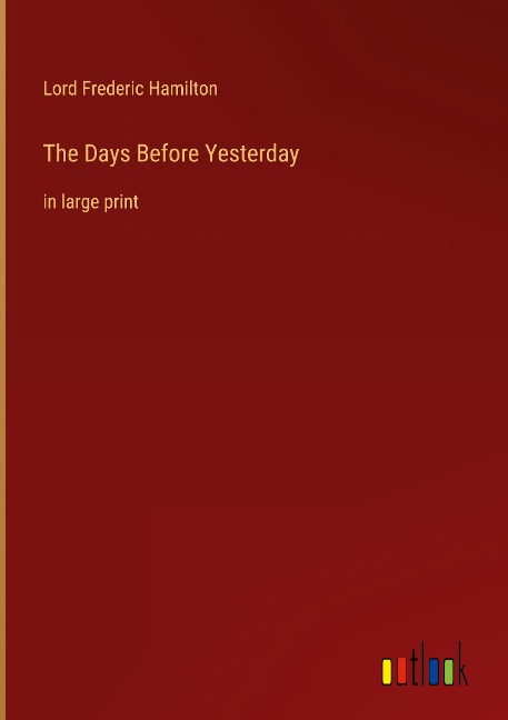 The Days Before Yesterday: in large print