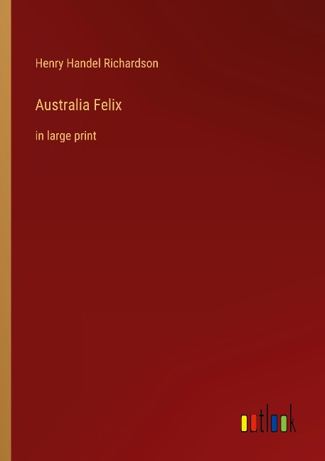 Australia Felix: in large print