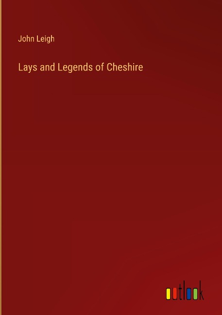Lays and Legends of Cheshire