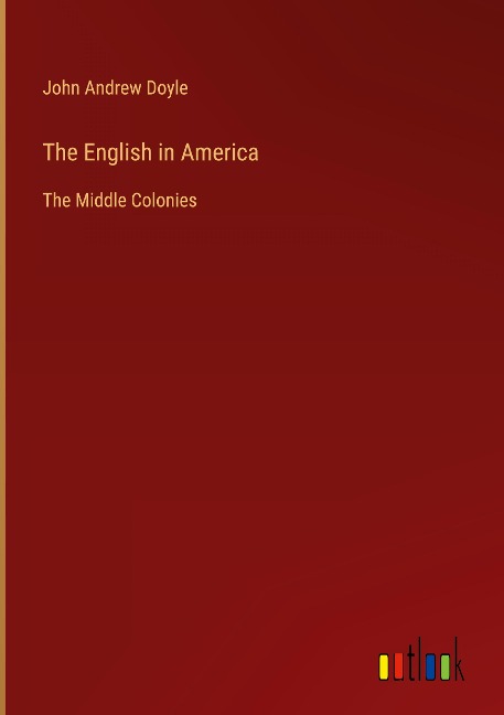The English in America: The Middle Colonies