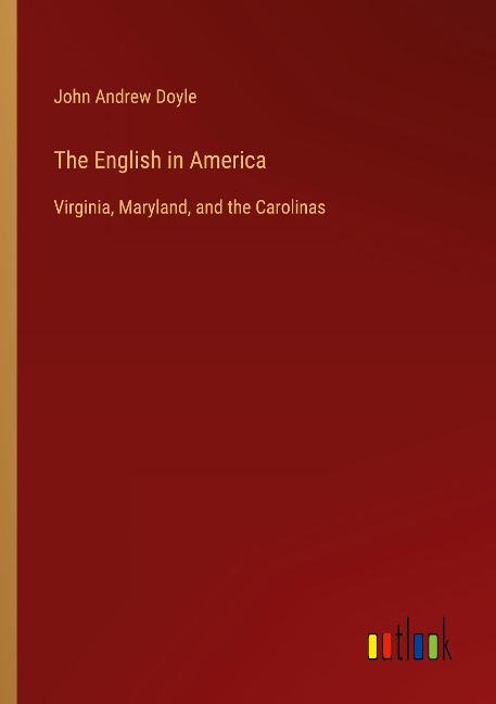 The English in America: Virginia, Maryland, and the Carolinas