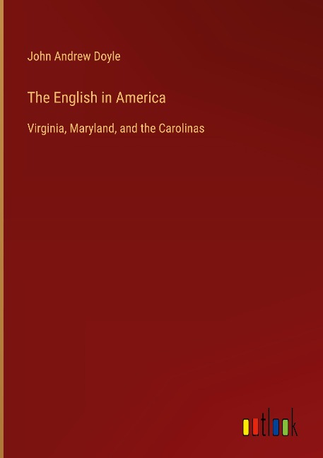 The English in America: Virginia, Maryland, and the Carolinas