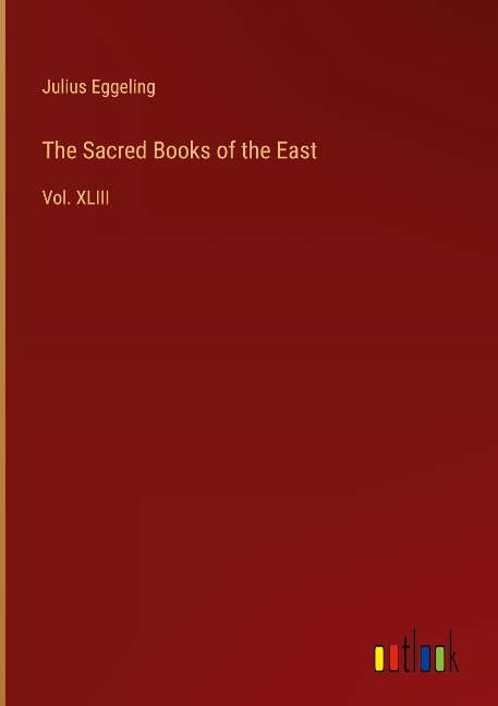 The Sacred Books of the East: Vol. XLIII