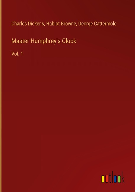 Master Humphreys Clock: Vol. 1