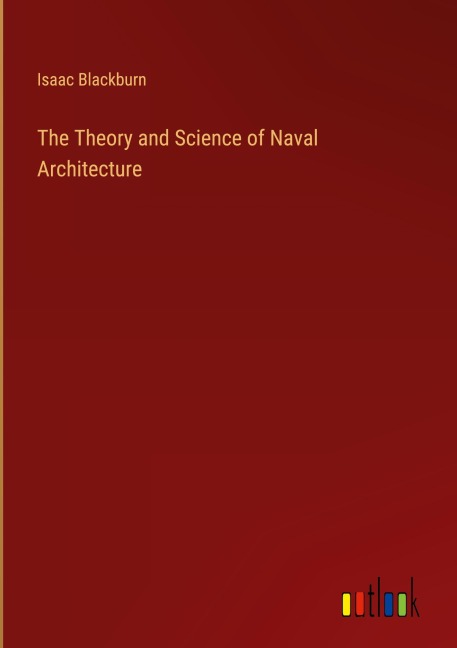 The Theory and Science of Naval Architecture