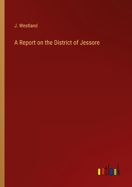 A Report on the District of Jessore