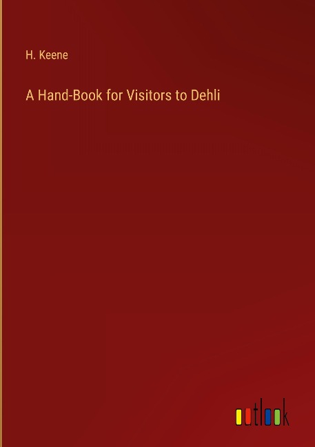 A Hand-Book for Visitors to Dehli