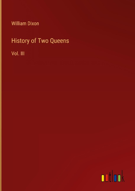 History of Two Queens: Vol. III