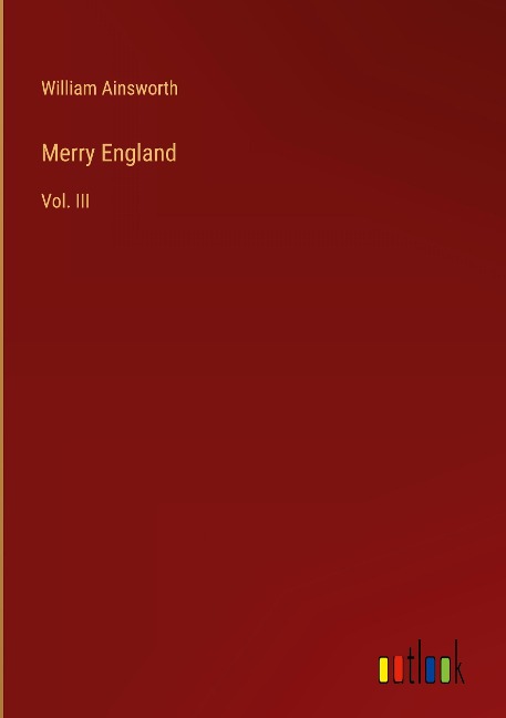 Merry England: Vol. III