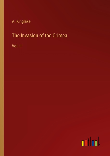 The Invasion of the Crimea: Vol. III