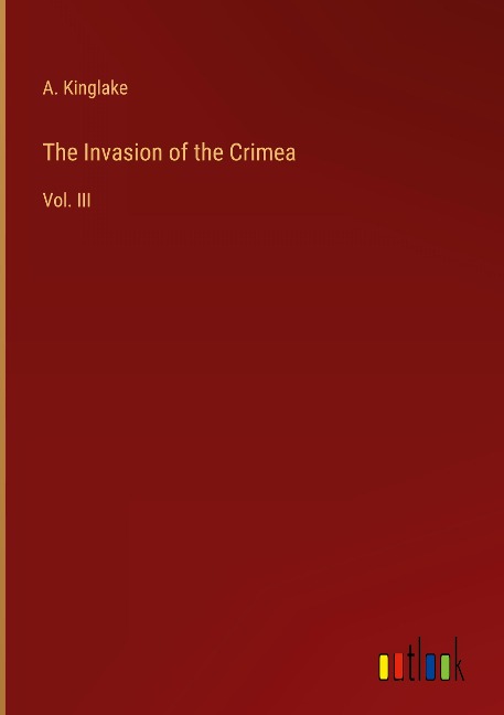 The Invasion of the Crimea: Vol. III