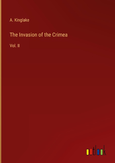 The Invasion of the Crimea: Vol. II
