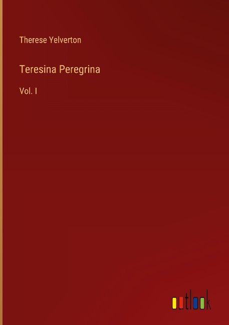 Teresina Peregrina: Vol. I