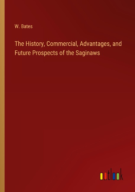 The History, Commercial, Advantages, and Future Prospects of the Saginaws