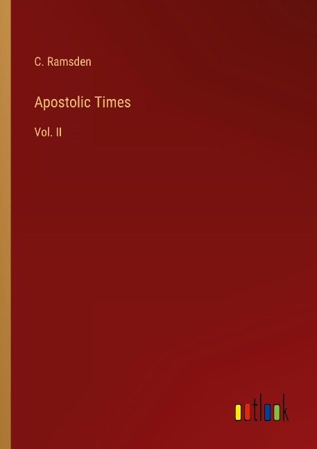 Apostolic Times: Vol. II