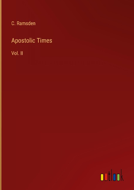 Apostolic Times: Vol. II
