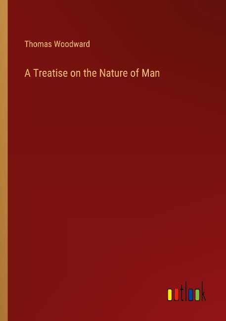 A Treatise on the Nature of Man