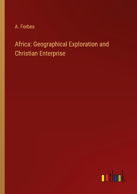Africa: Geographical Exploration and Christian Enterprise
