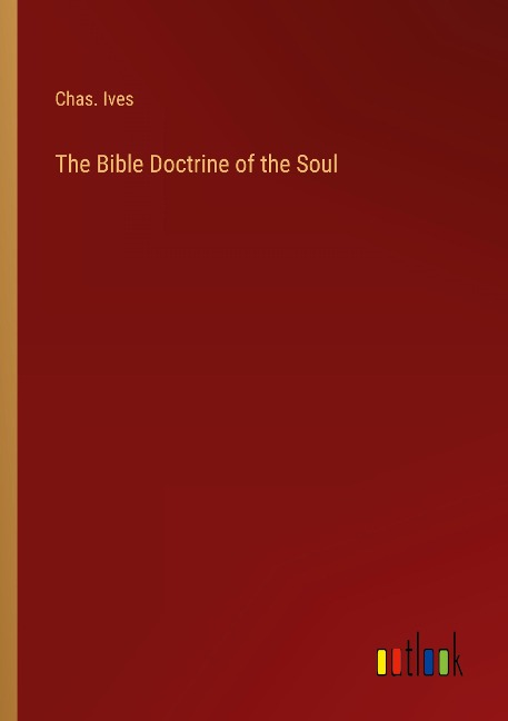 The Bible Doctrine of the Soul