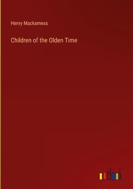 Children of the Olden Time