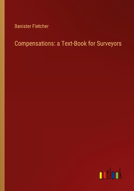 Compensations: a Text-Book for Surveyors
